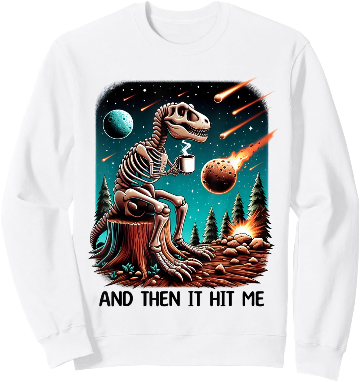 And Then It Hit Me T-Rex Dinosaur Skeleton Coffee Halloween Sweatshirt - Sweatshirt | White