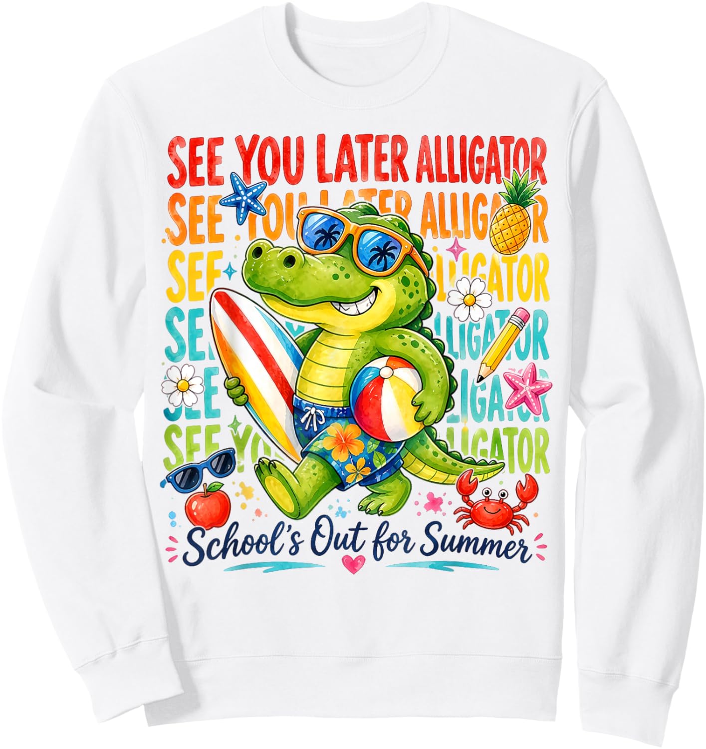 See You Later Alligator Schools Out for Summer Kids Teacher Sweatshirt - Sweatshirt | White