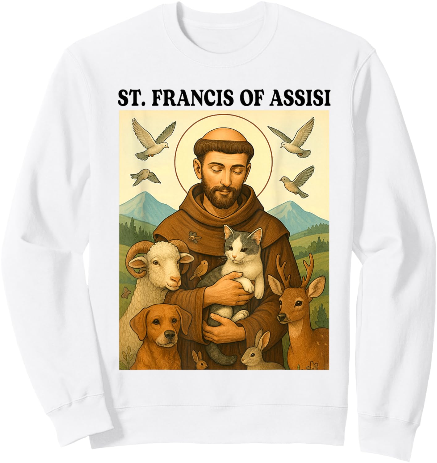 Catholic Faith Animal Lover Cat Dog St. Francis of Assisi Sweatshirt - Sweatshirt | White