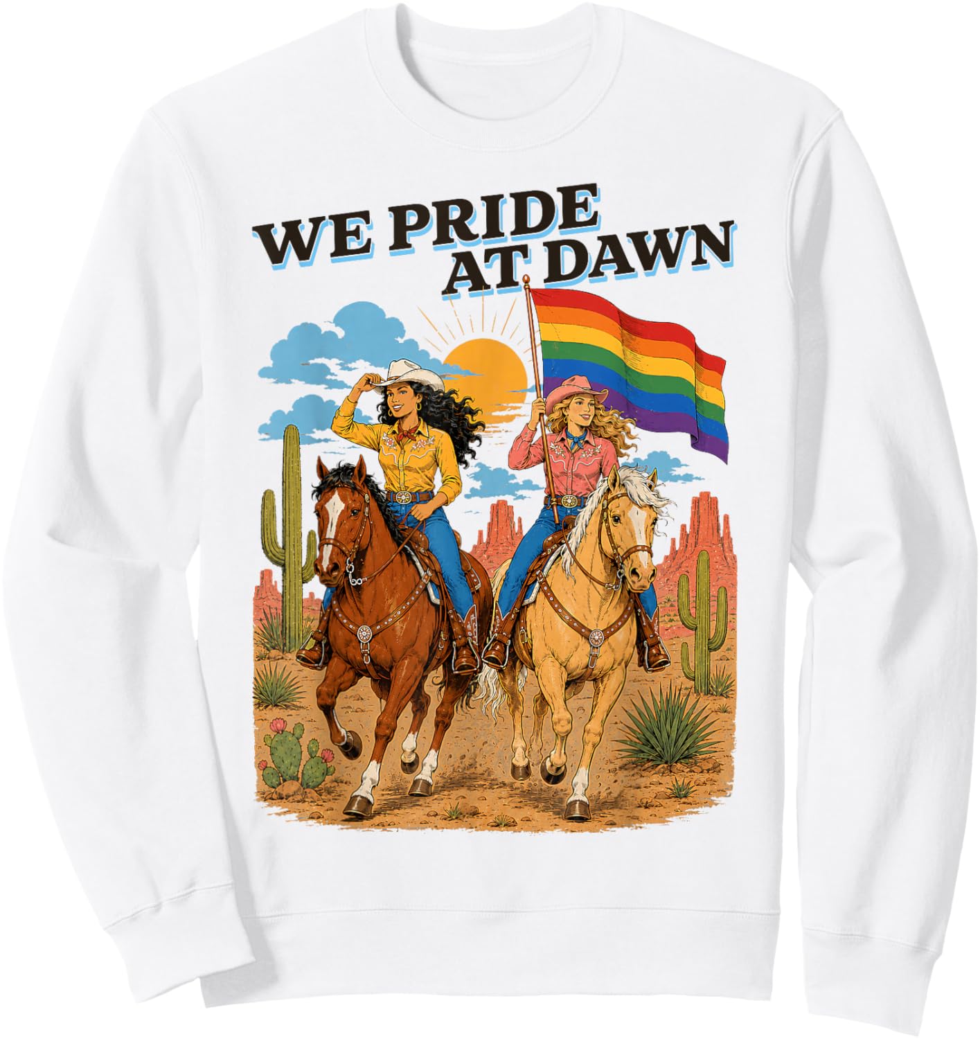 Funny Lesbian Cowgirl We Pride at Dawn Queer Western LGBTQ Sweatshirt - Sweatshirt | White