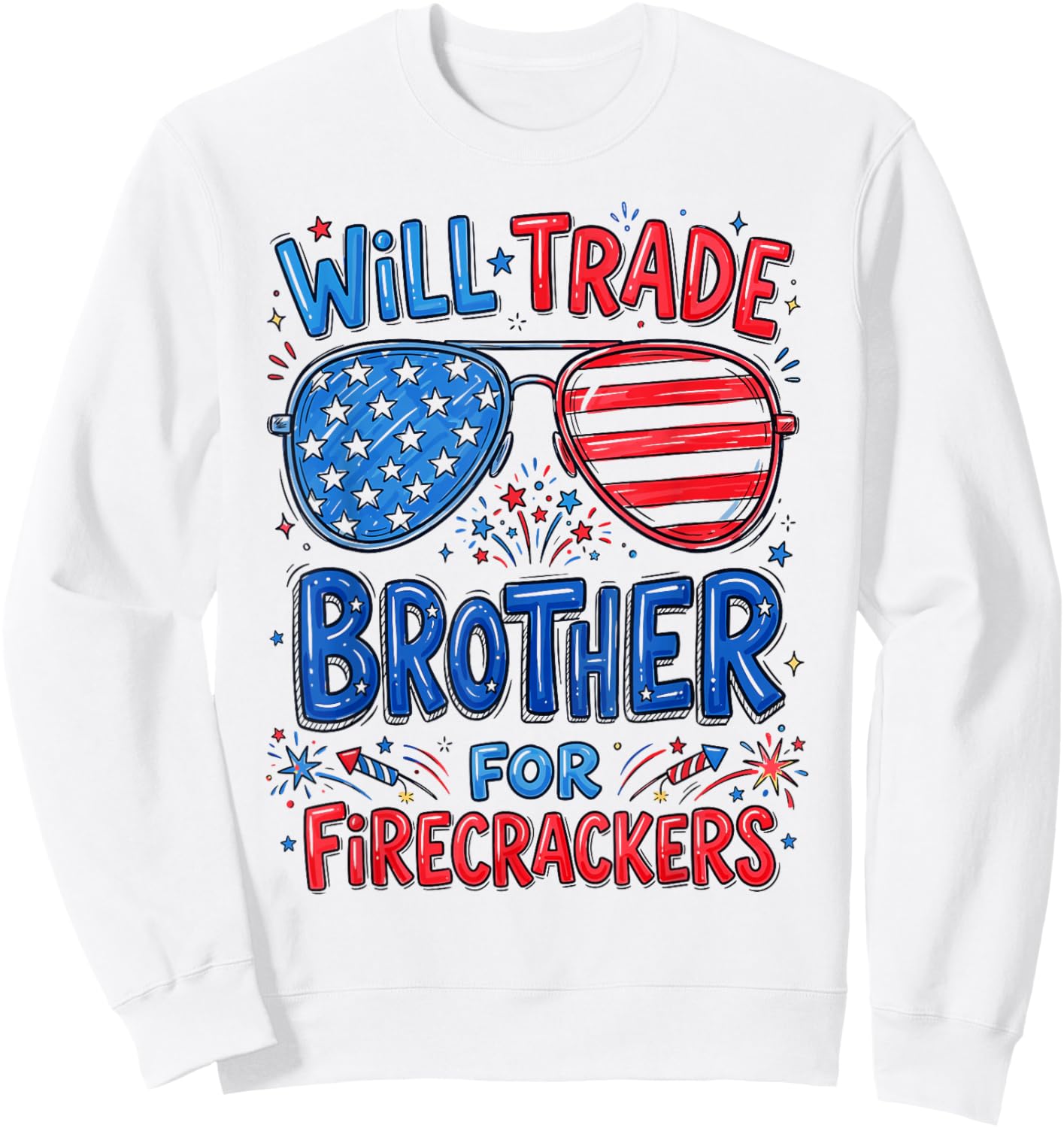 Will Trade Brother for Firecrackers Sweatshirt - Sweatshirt | White