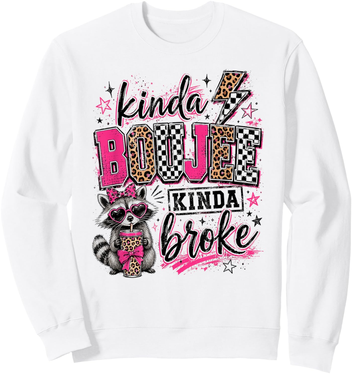 Funny Kinda Boujee Kinda Broke Cute Sarcastic Raccoon Sweatshirt - Sweatshirt | White