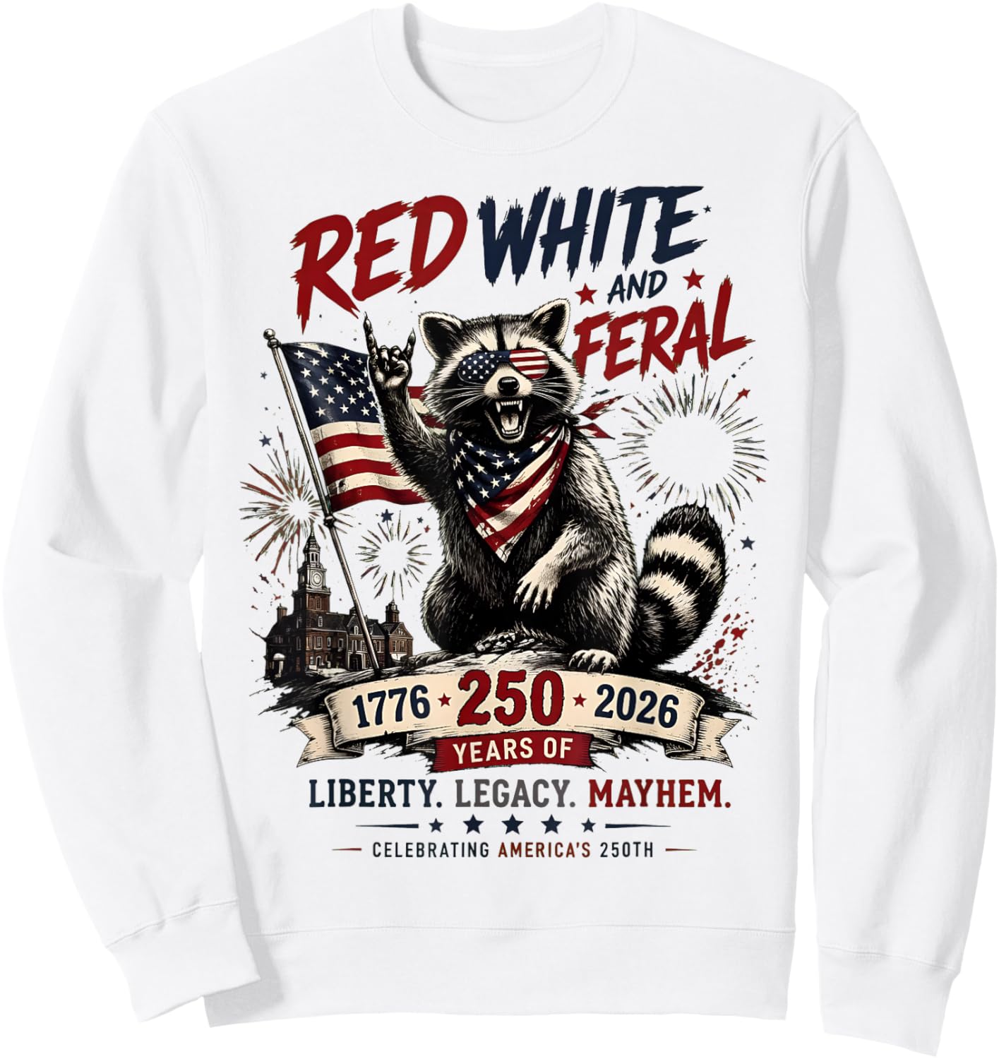 Red White Feral Raccoon America 250th Patriotic Men Women Sweatshirt - Sweatshirt | White