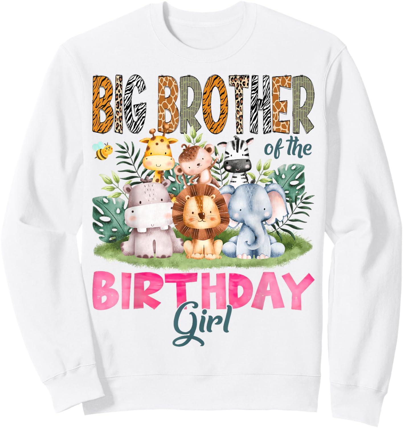 Big Brother Of The Birthday Girl Safari Jungle Animal Lover Sweatshirt - Sweatshirt | White