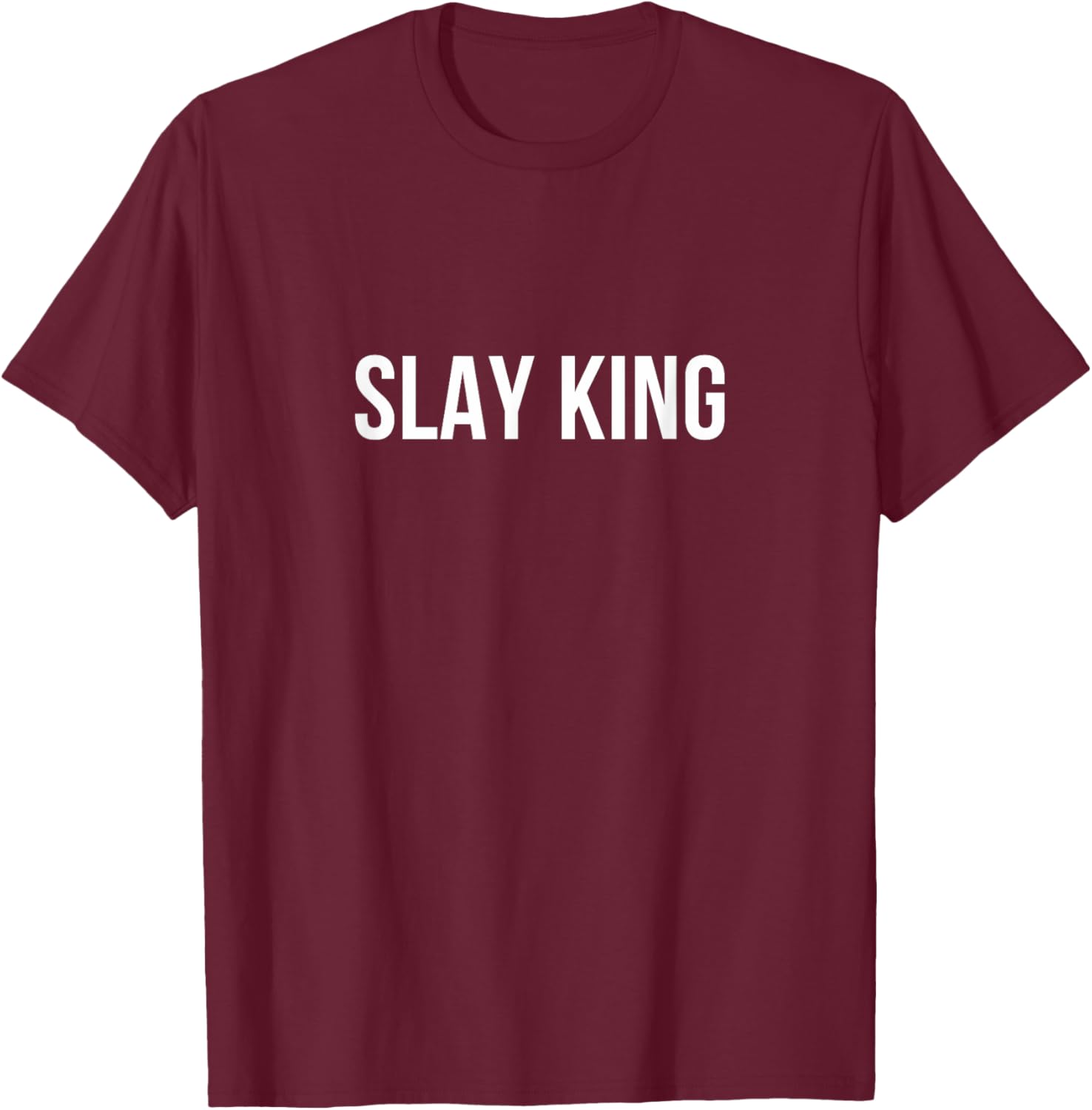 Slay King T-Shirt - T-Shirt | Maroon
