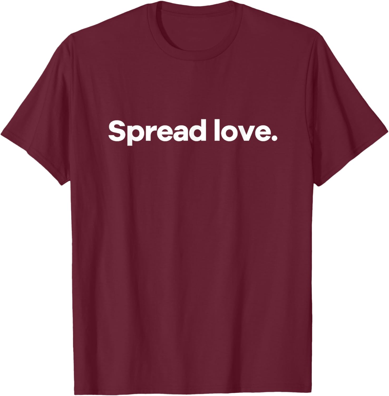Spread Love. T-Shirt - T-Shirt | Maroon