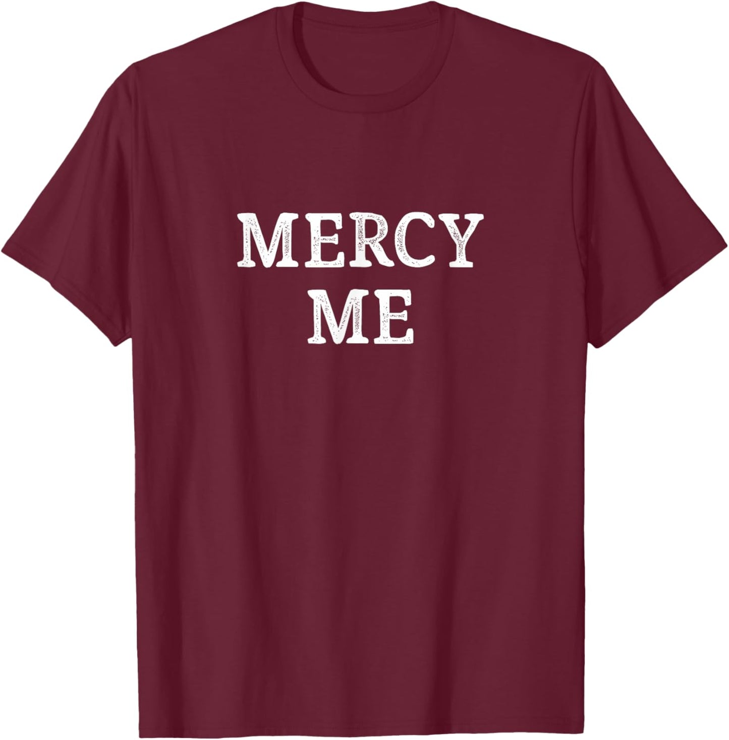 Mercy Me - Retro Vintage T-Shirt - T-Shirt | Maroon