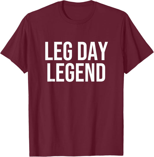 Leg Day Legend Funny T-Shirt - T-Shirt | Maroon