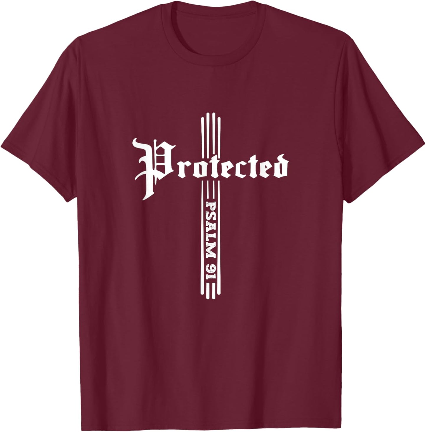 Christian Faith Based Bible Quote Protected By God Psalm 91 T-Shirt - T-Shirt | Maroon
