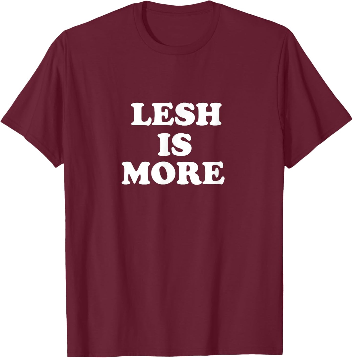 Lesh Is More Classic Rock Jam Band Pun T-Shirt - T-Shirt | Maroon