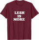 Lesh Is More Classic Rock Jam Band Pun T-Shirt - T-Shirt | Maroon