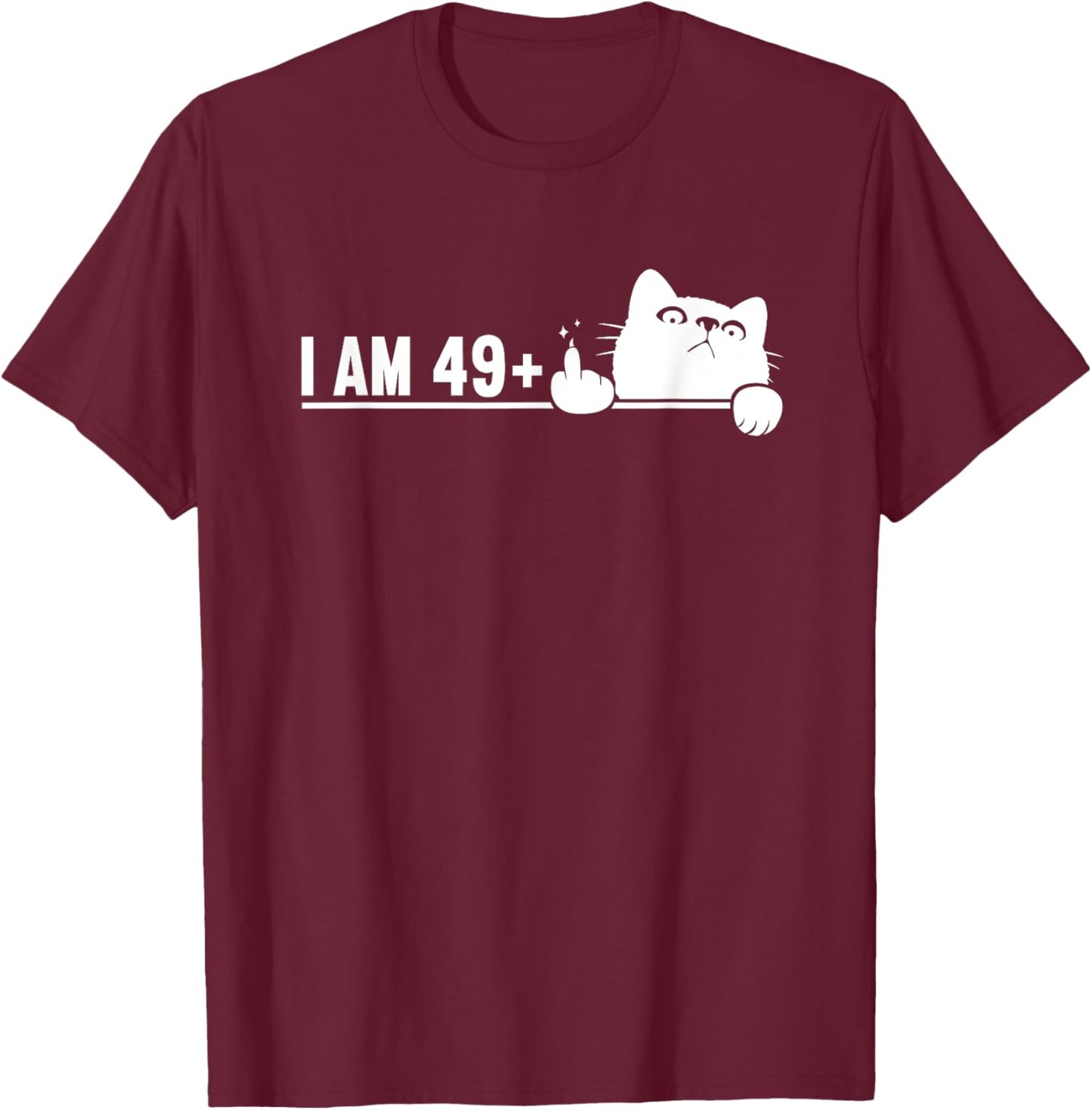 I Am 49 Plus 1 Middle Finger For A 50th Birthday cat mom dad Women T-Shirt - T-Shirt | Maroon