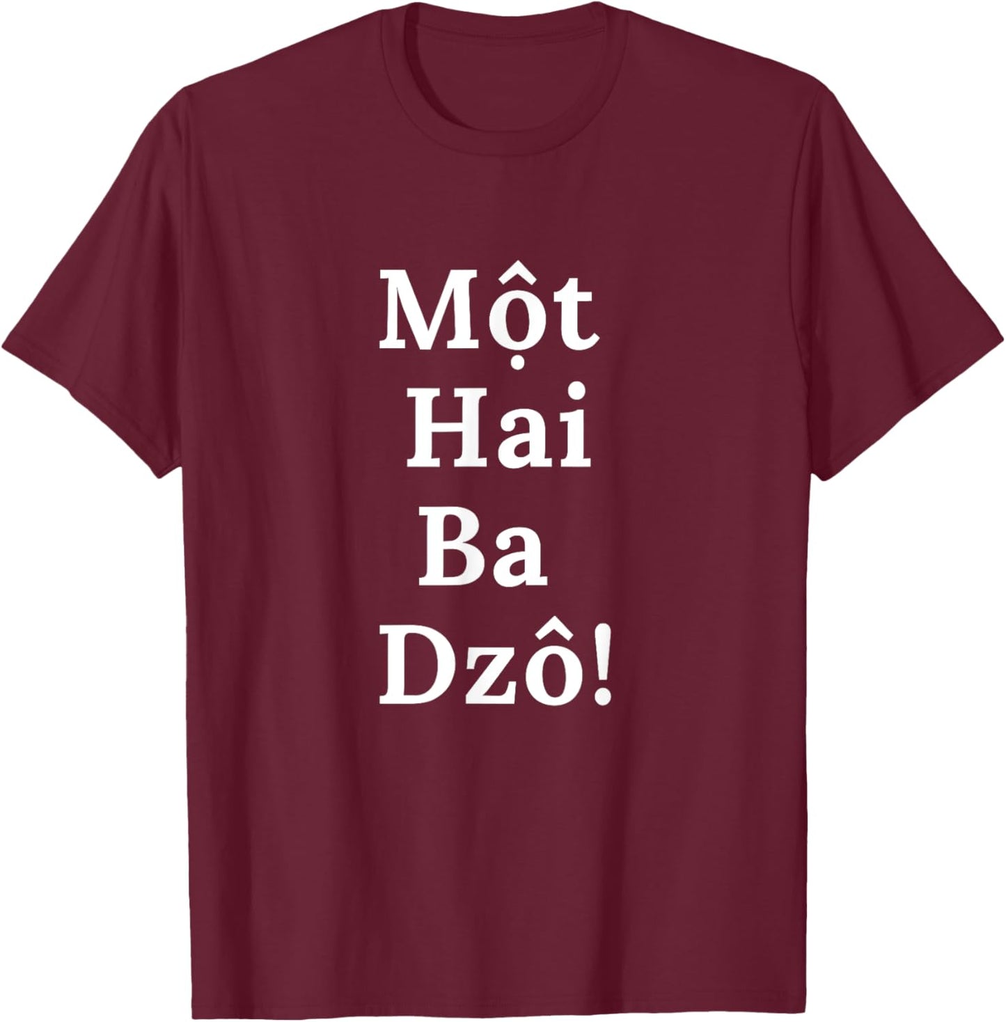 Cheers In Vietnam Mot, Hai, Ba, Dzô! Vietnamese Drinking T-Shirt - T-Shirt | Maroon
