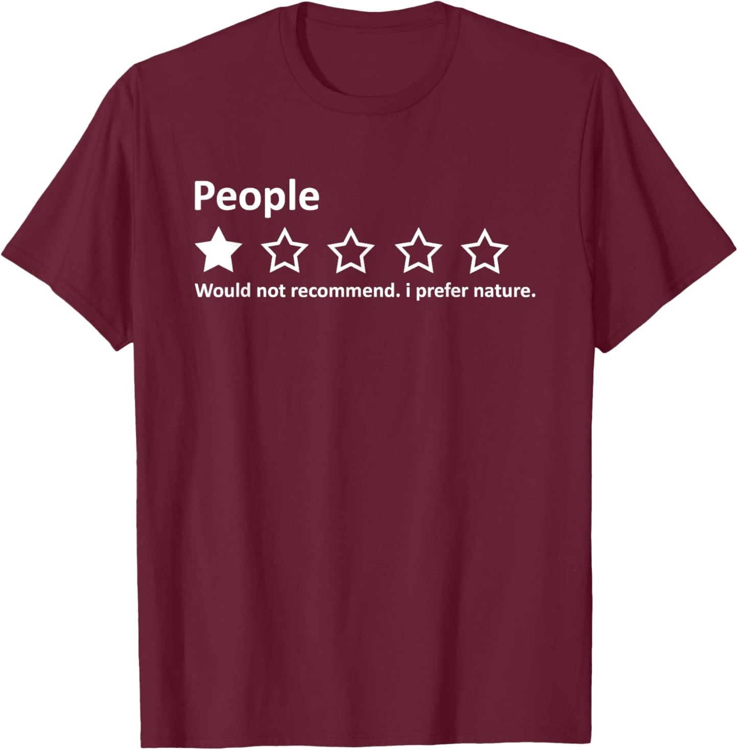 People Review 1 Star Rating I Prefer Nature Camping Hiking T-Shirt - T-Shirt | Maroon
