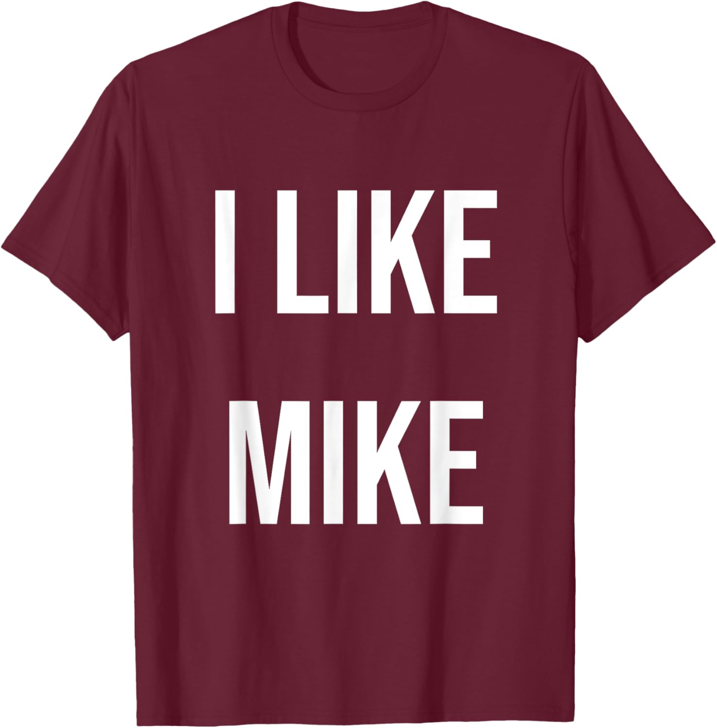 I Like Mike T-Shirt - T-Shirt | Maroon