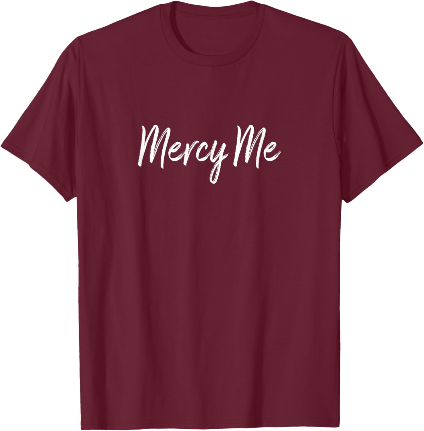 Mercy Me T-Shirt - T-Shirt | Maroon