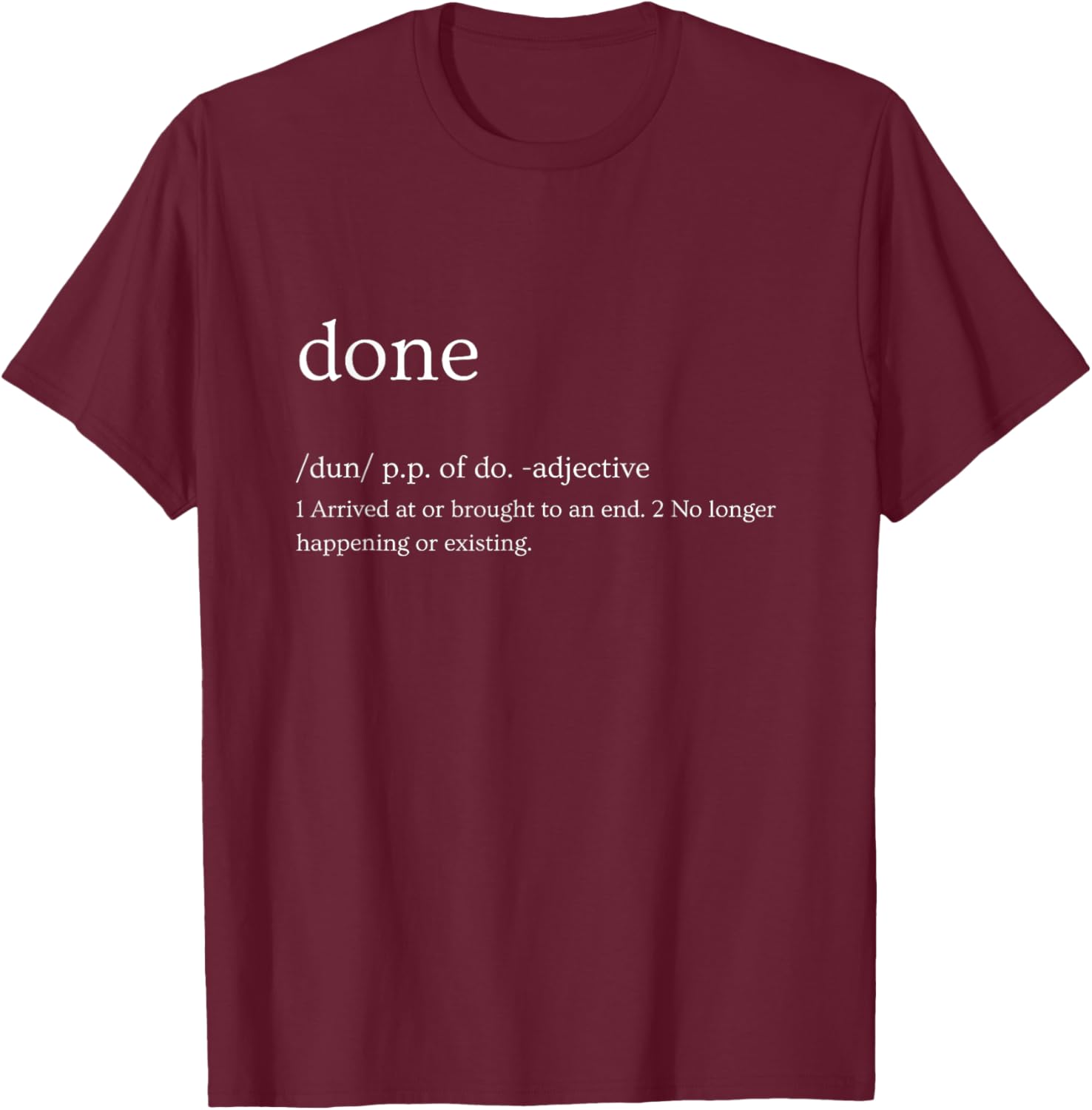 Done Definition Design T-Shirt - T-Shirt | Maroon