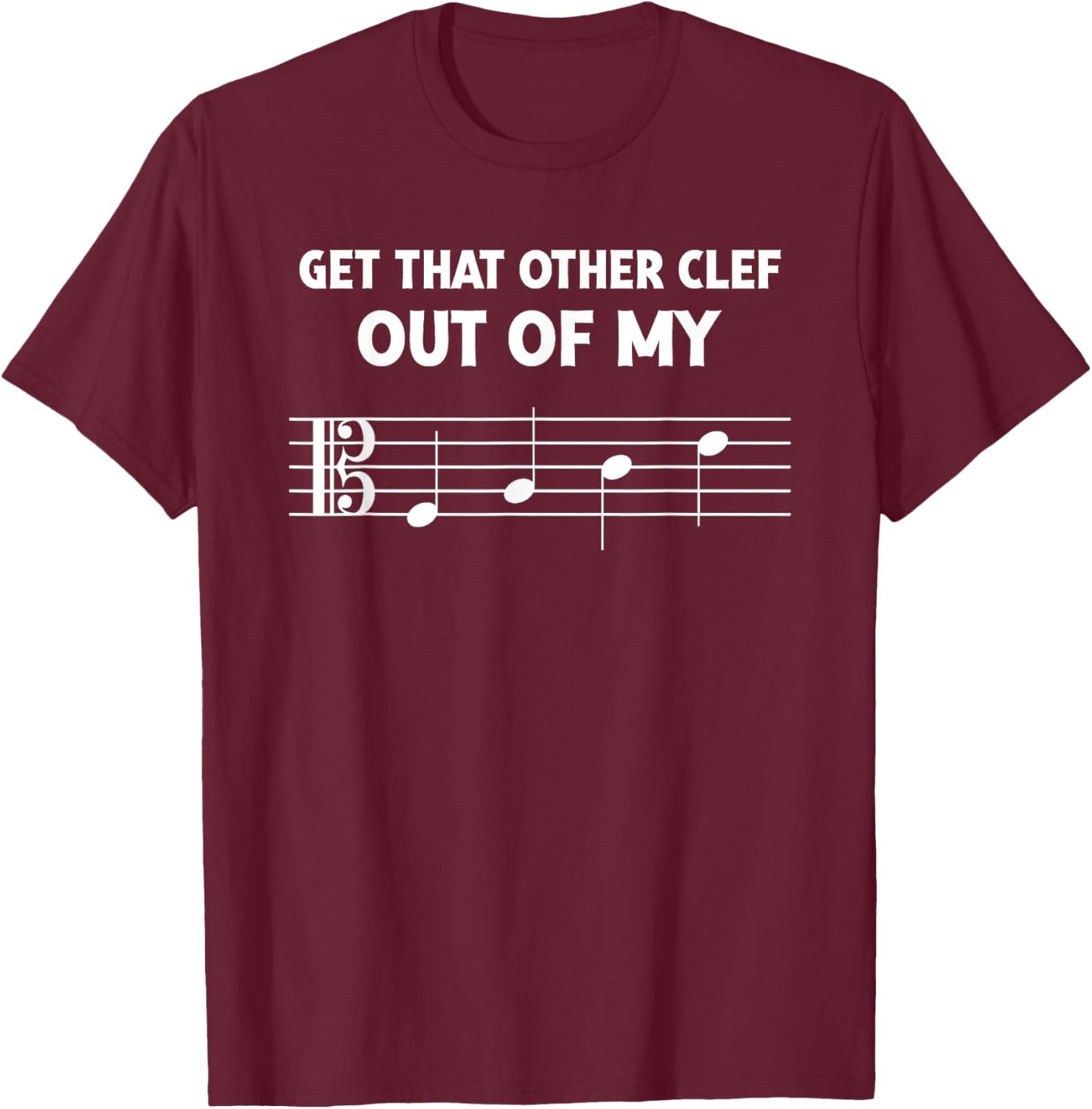 Funny Alto Clef Out Of My Face for Orchestra Viola Players T-Shirt - T-Shirt | Maroon