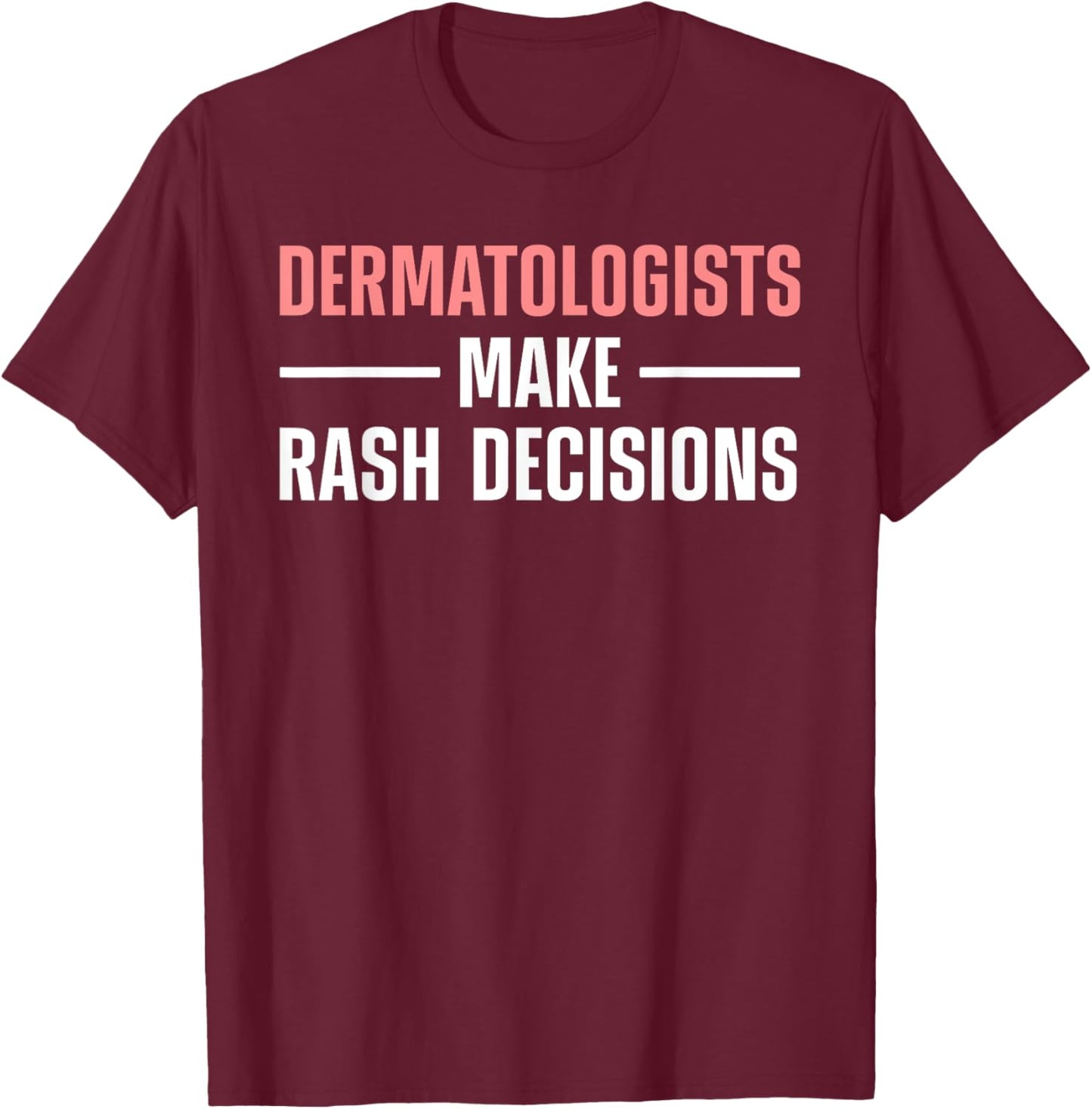 Dermatologist Design Women Dermatology Dermatologist T-Shirt - T-Shirt | Maroon