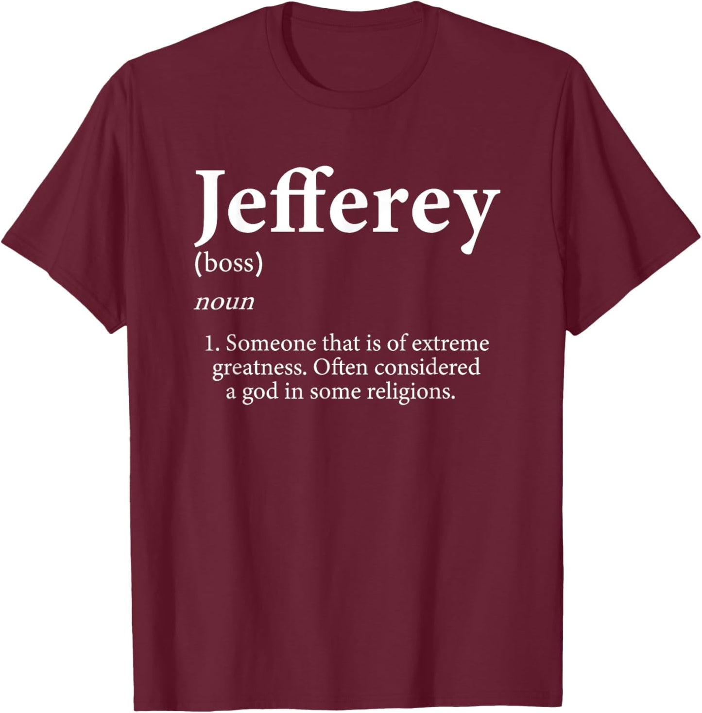 Jeffery Definition Funny God Jeff Meme Costume For Jefferey T-Shirt - T-Shirt | Maroon