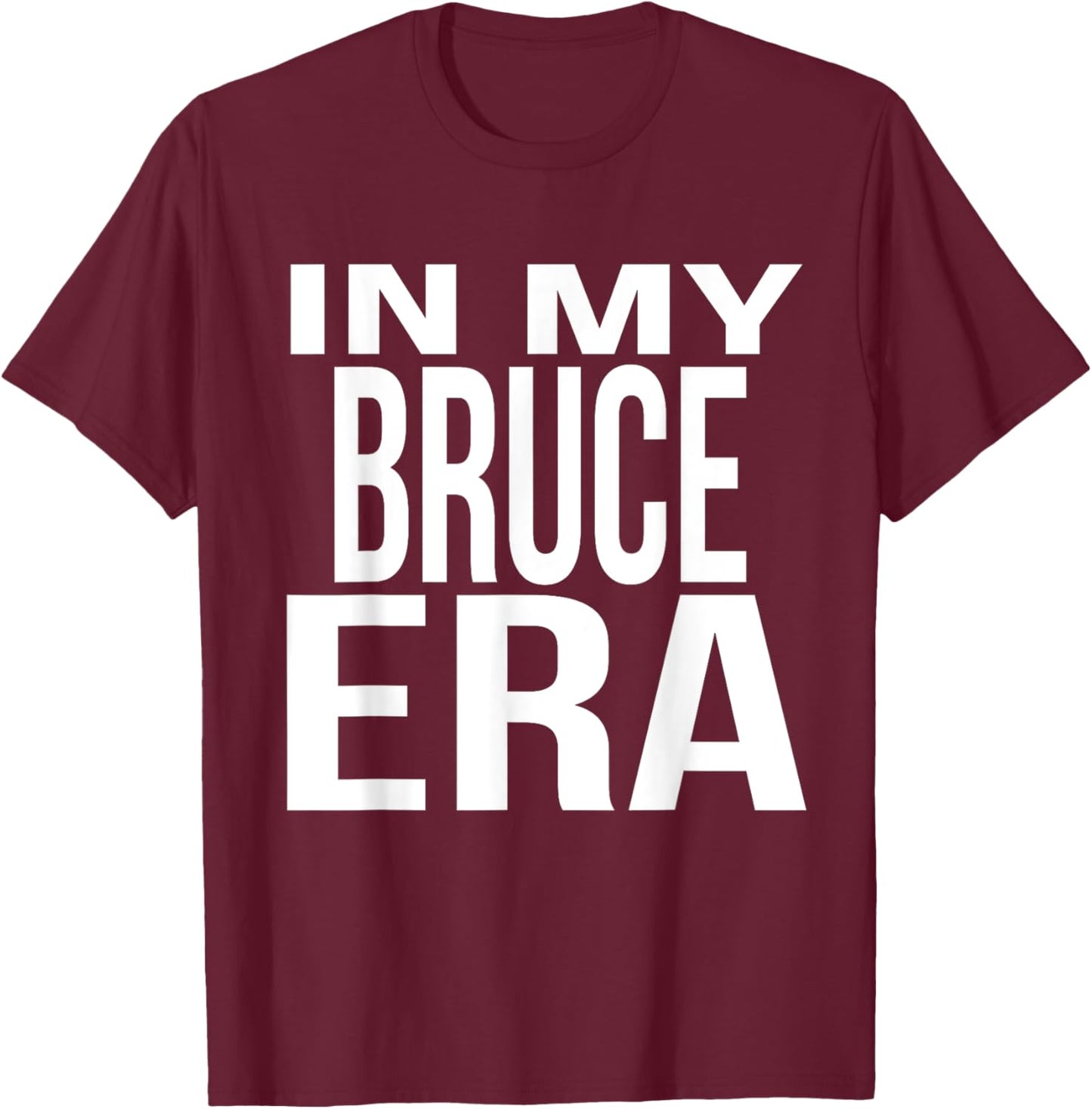 In My Bruce Era Family Reunion Squad First Last Name T-Shirt - T-Shirt | Maroon