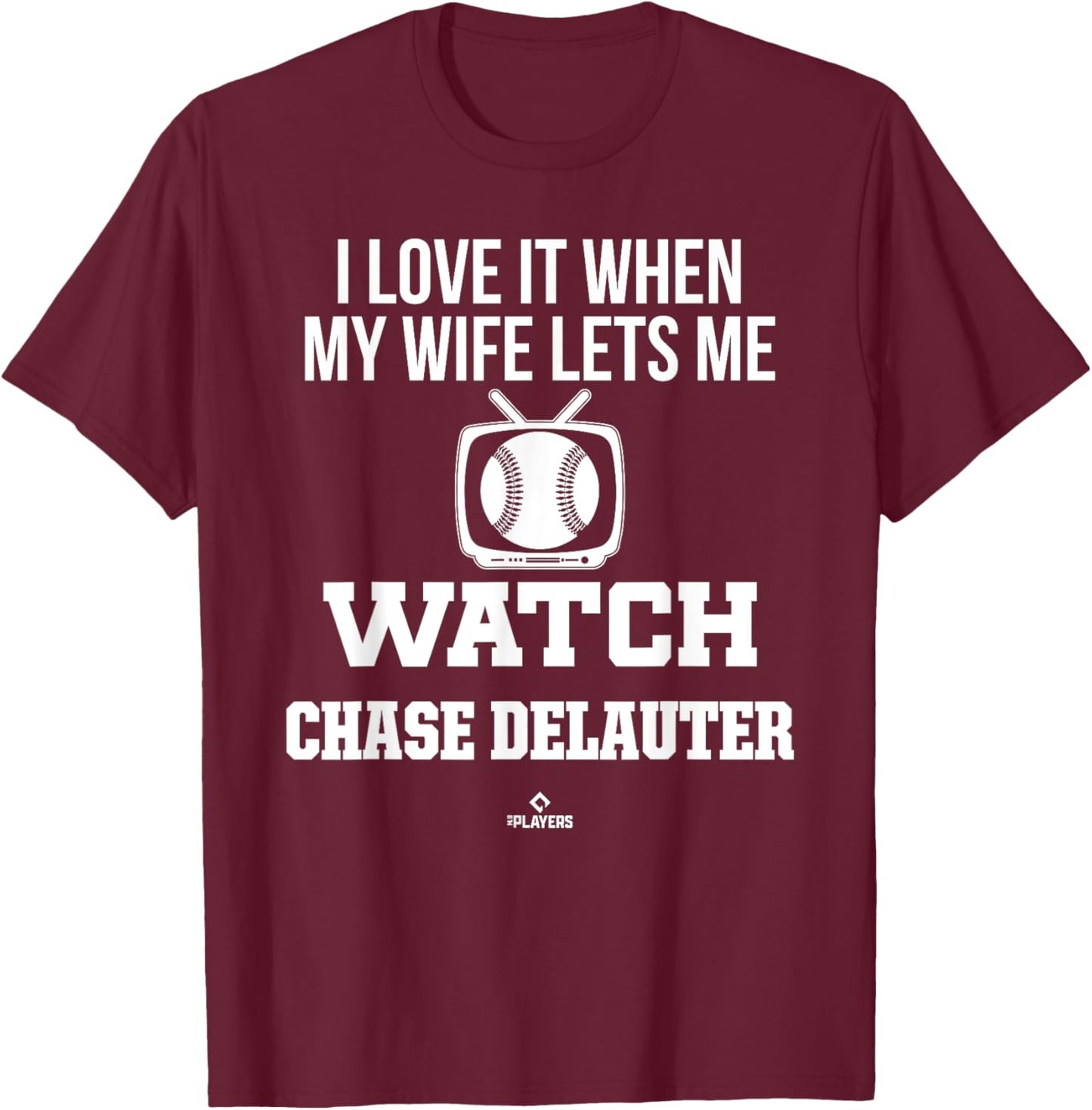 My Wife Lets Me Watch Chase DeLauter Prospect Baseball Fan T-Shirt - T-Shirt | Maroon