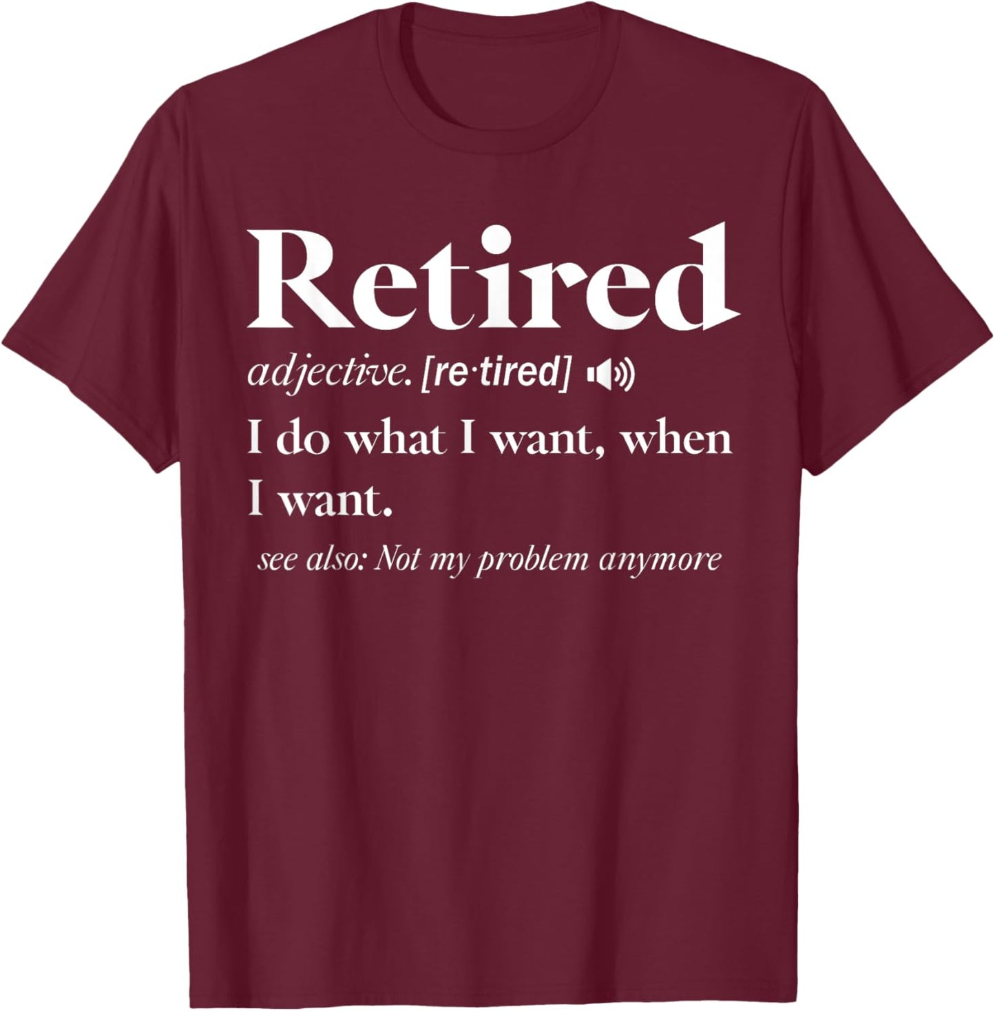 Retired Definition Retirement Definition Men T-Shirt - T-Shirt | Maroon