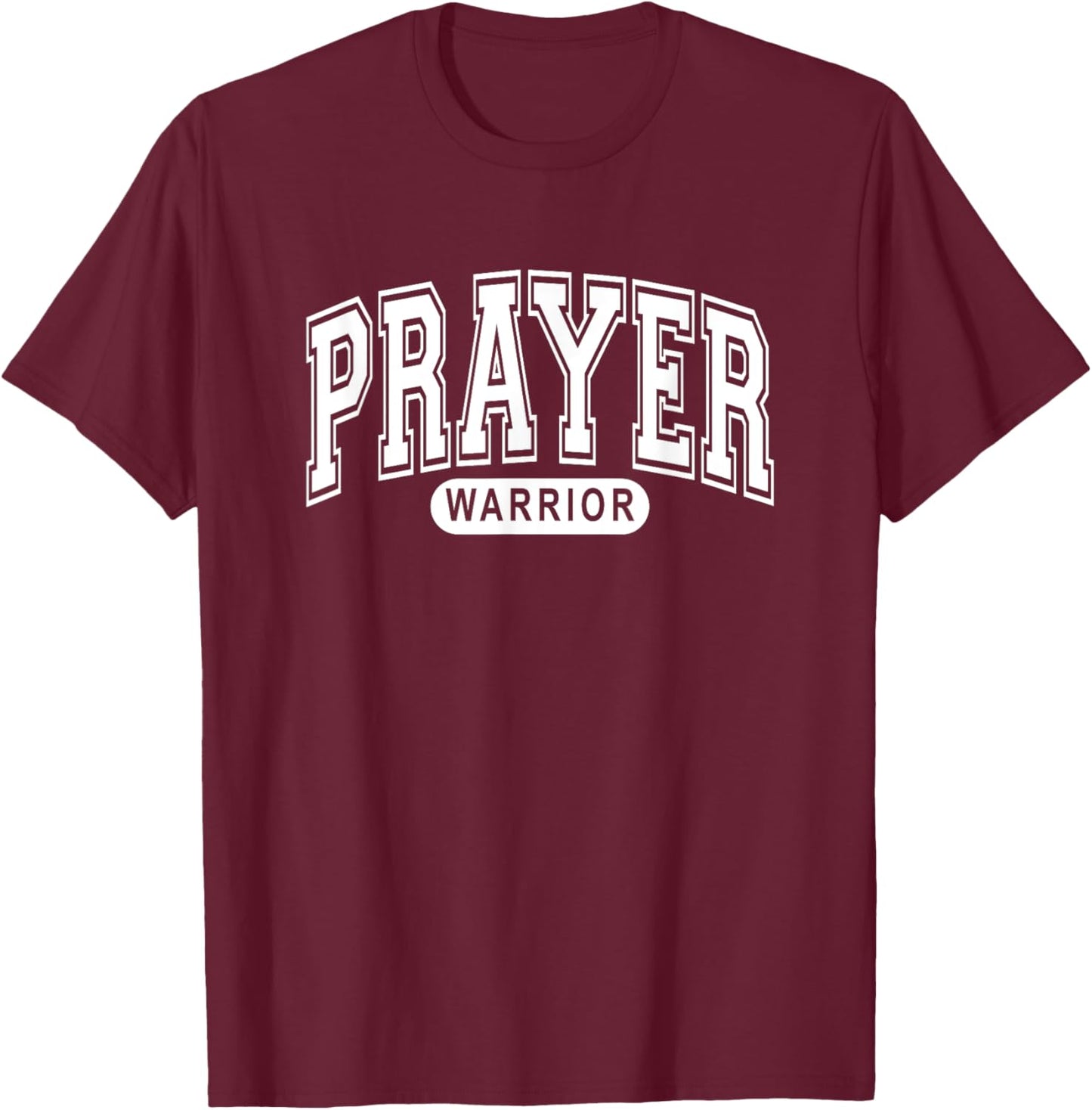 Prayer Warrior - Christian Faith, Arched Varsity - Lifestyle T-Shirt - T-Shirt | Maroon