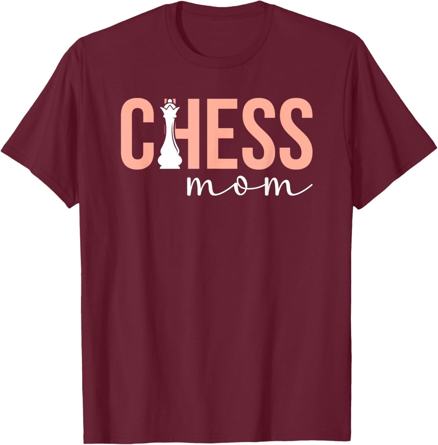 Chess Mom Of A Chess Player Mom Chess Mama Chess Mother T-Shirt - T-Shirt | Maroon
