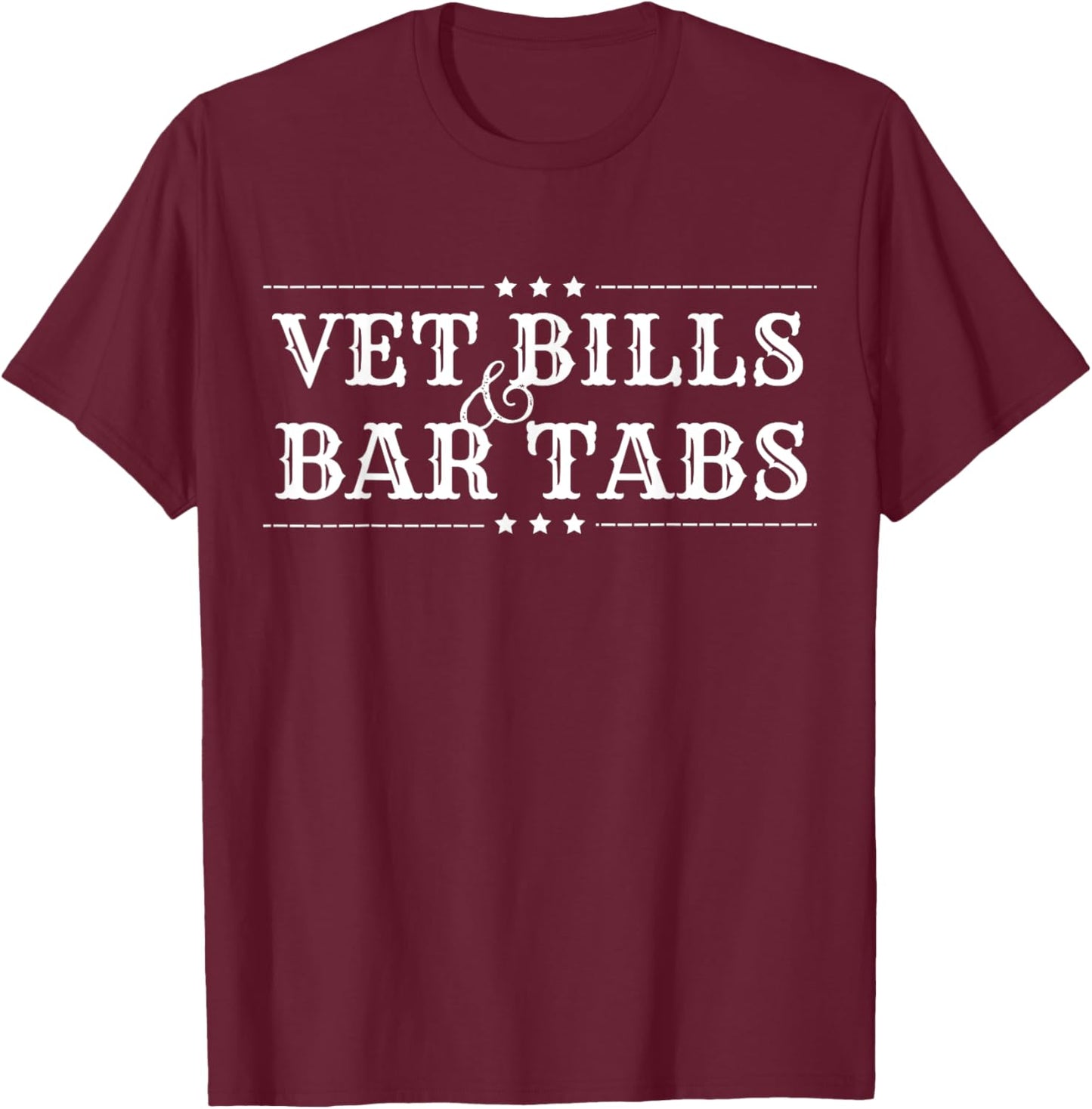Vet Bills And Bar Tabs Funny Women Vintage Horse T-Shirt - T-Shirt | Maroon