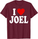 I Heart Love Joel T-Shirt - T-Shirt | Maroon