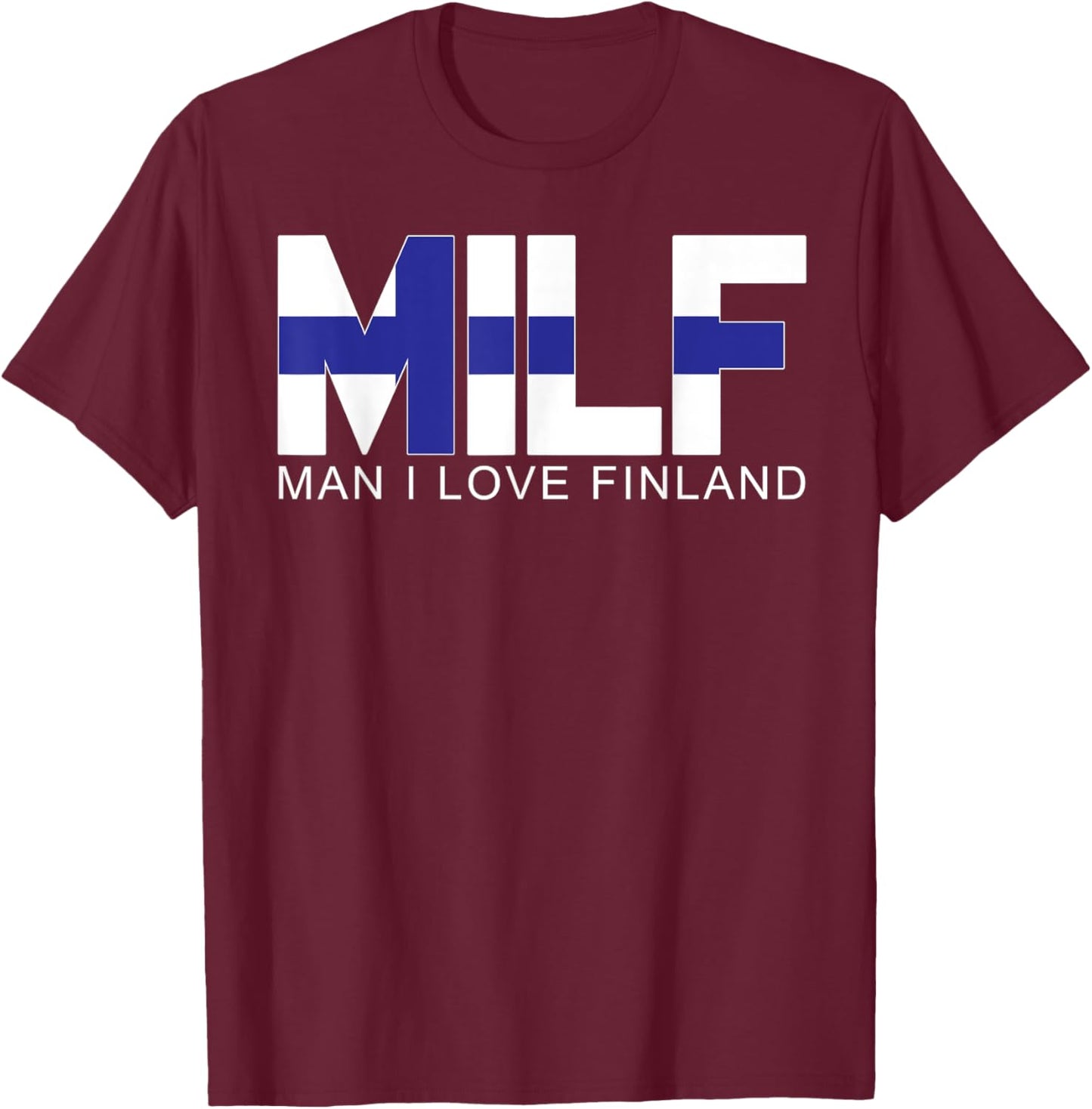 Finland Funny Suomi Flag Joke for Finnish American Men Women T-Shirt - T-Shirt | Maroon