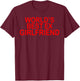 World's Best Ex Girlfriend Funny Ex GF Women Girls Breakup T-Shirt - T-Shirt | Maroon