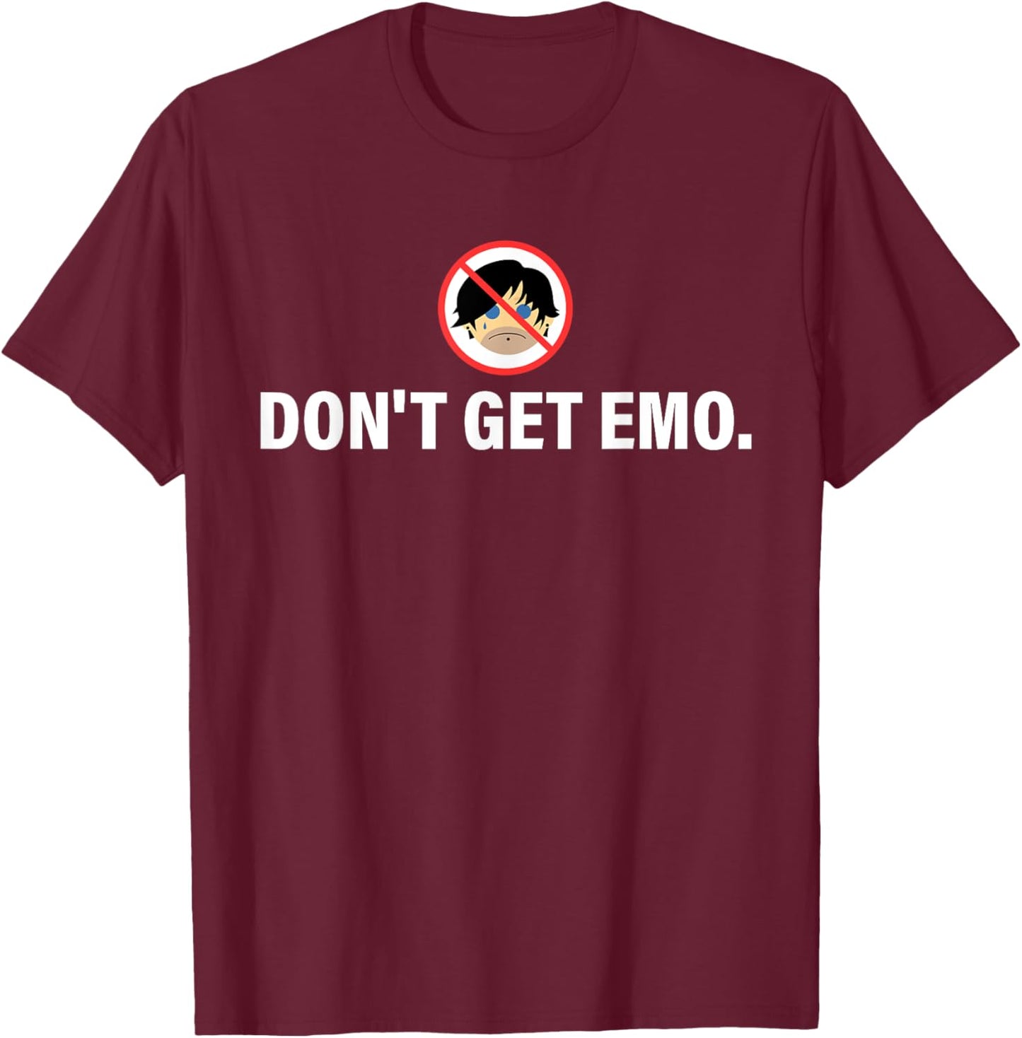 Don't Get Emo Humor Music T-Shirt - T-Shirt | Maroon