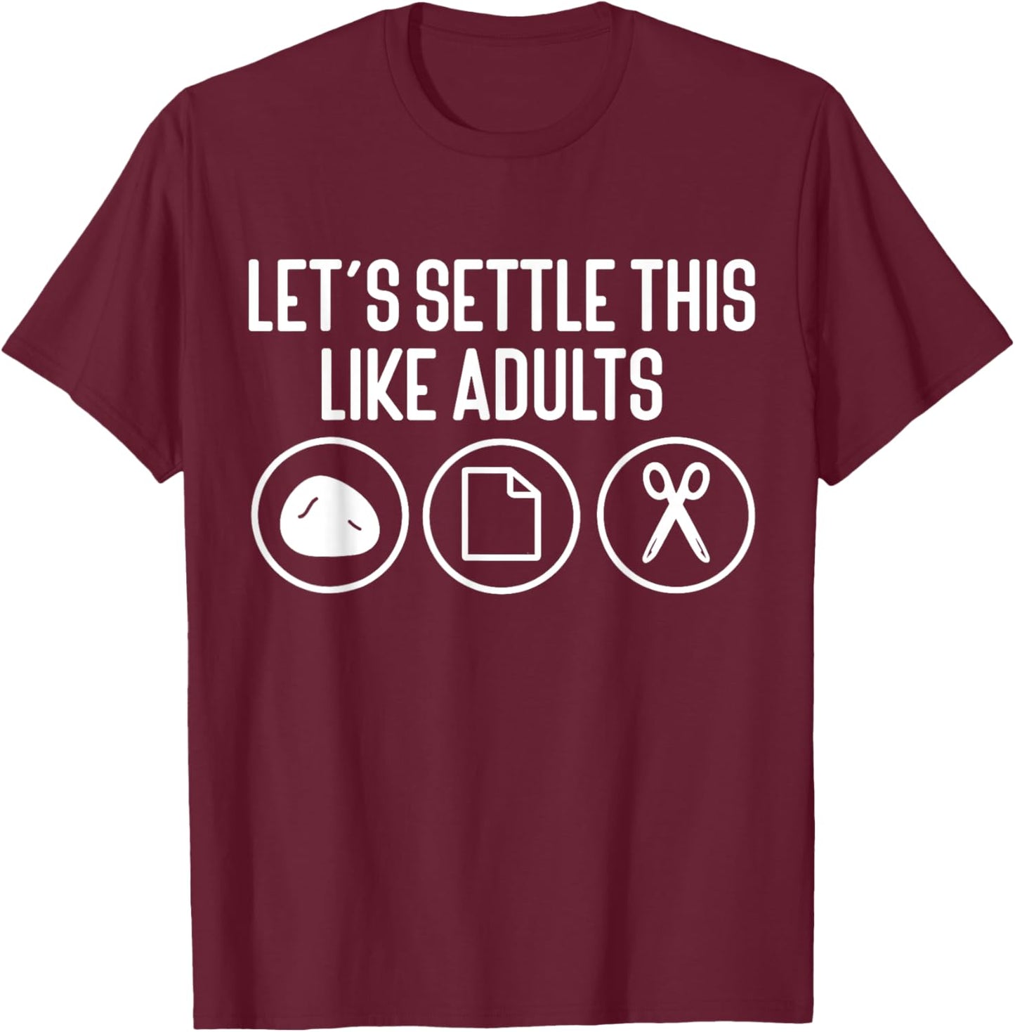Let's Settle This Like Adults Rock Paper Scissors T-Shirt - T-Shirt | Maroon