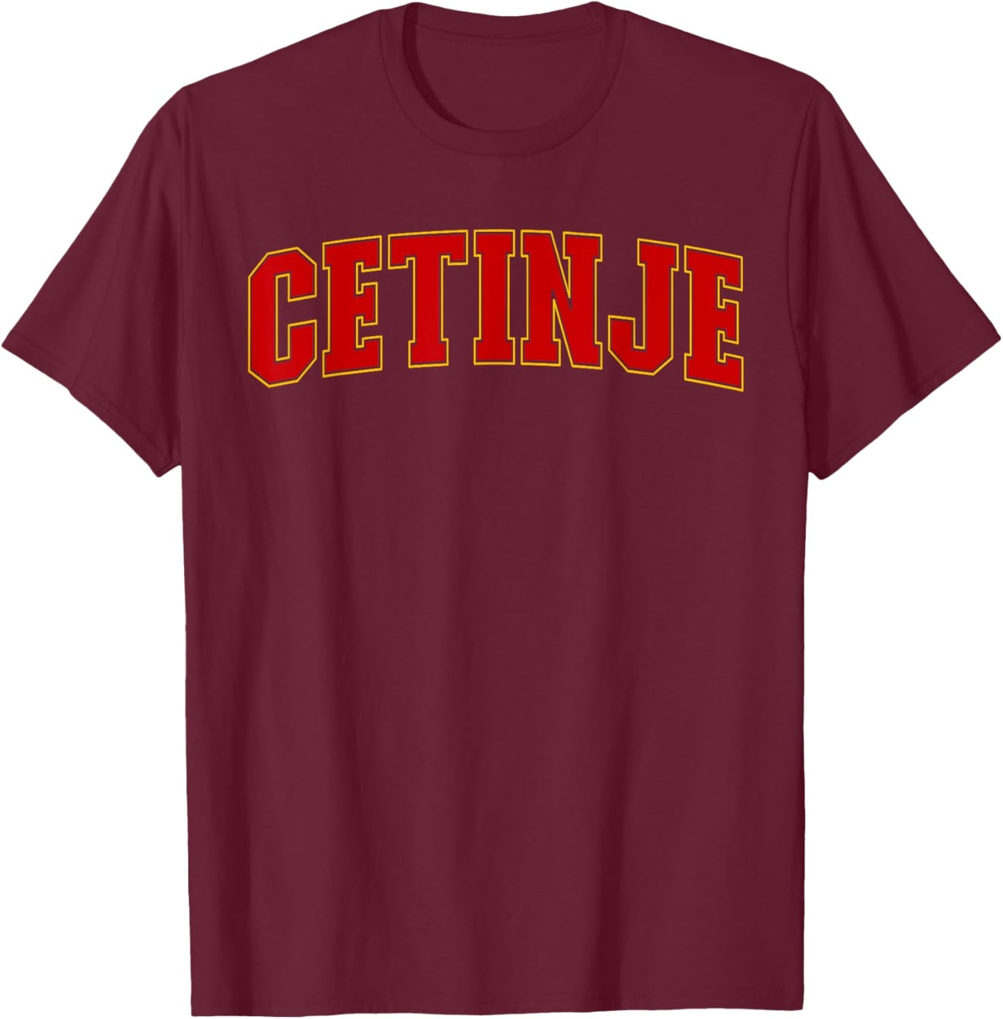 Cetinje Montenegro Souvenir Proud Montenegrin Lover Cetinje T-Shirt - T-Shirt | Maroon