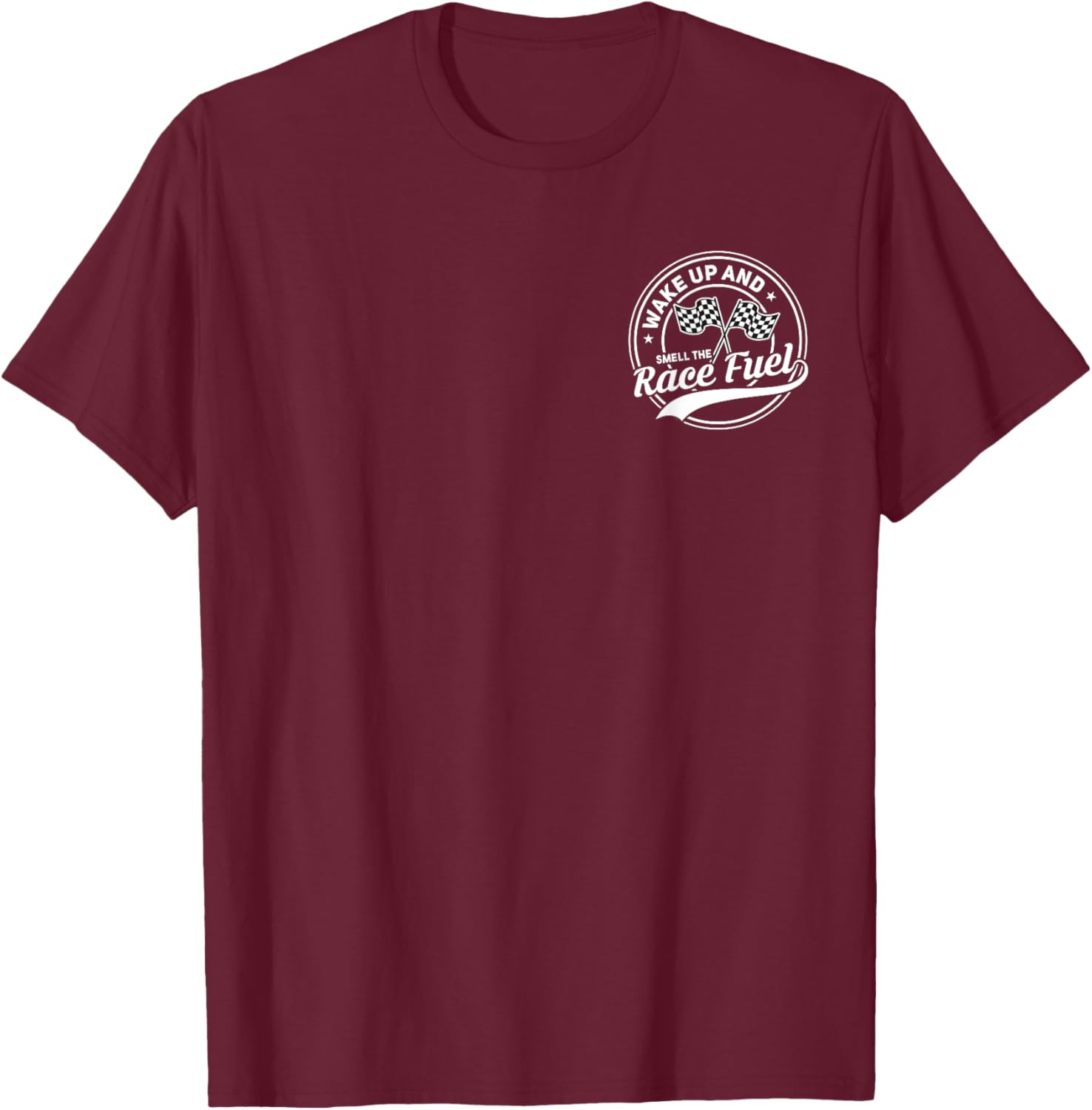 Wake Up and Smell The Race Fuel Funny Racing Mom 2 Sides T-Shirt - T-Shirt | Maroon