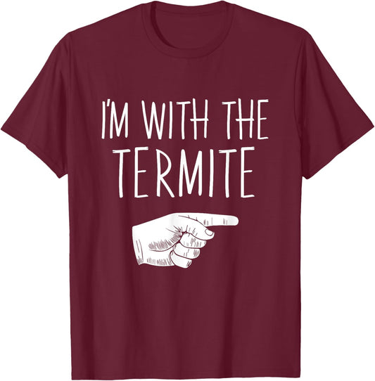 I'm With The Termite Halloween Costume Party Matching T-Shirt - T-Shirt | Maroon