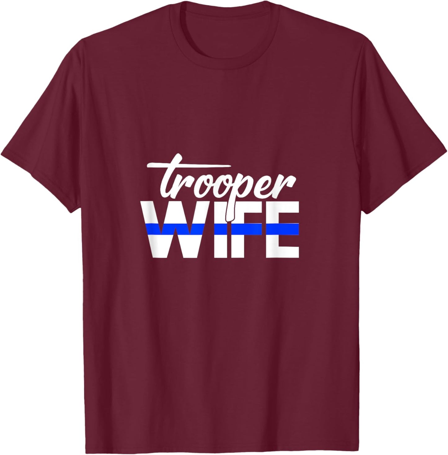 Proud Police Trooper Wife Funny Cop Officer Thin Blue Line T-Shirt - T-Shirt | Maroon