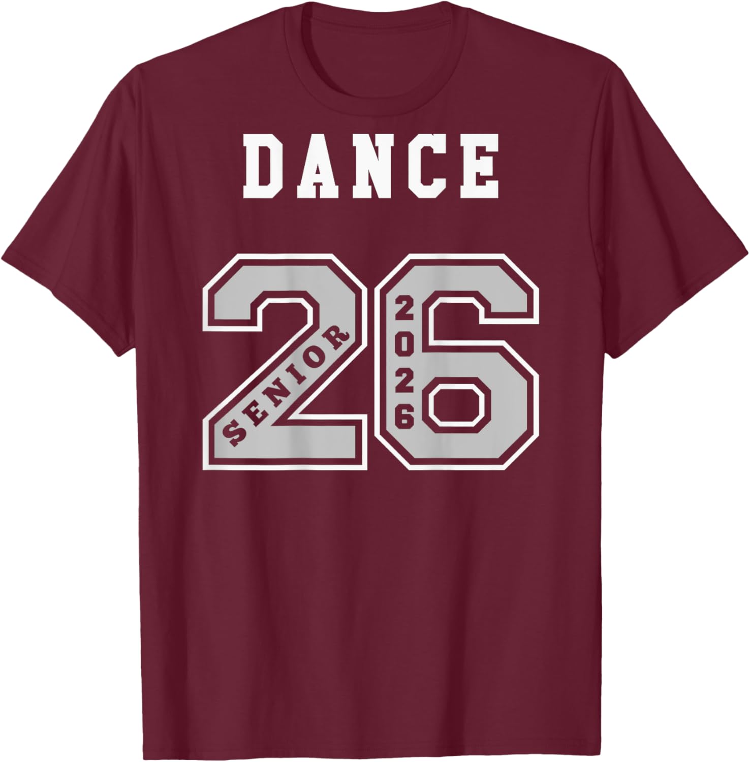 Dance Senior 2026 (on Back) Senior 26 Dance Team Swag T-Shirt - T-Shirt | Maroon