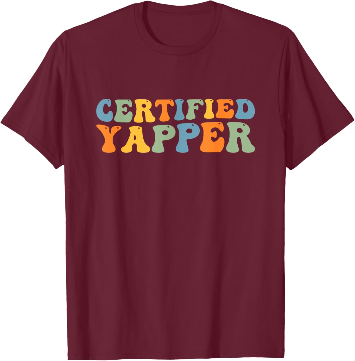 Groovy Professional Yapper Funny Joke For Certified Yapper T-Shirt - T-Shirt | Maroon