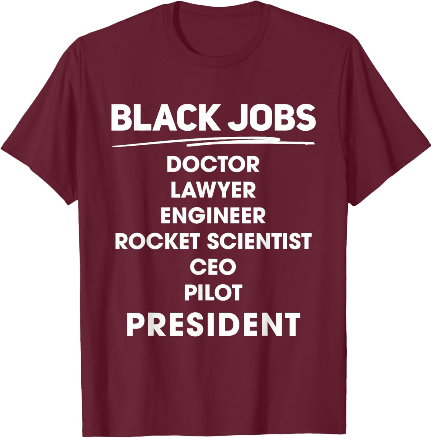 Black Jobs Doctor Lawyer Engineer Rocket Ceo Pilot Scientist T-Shirt - T-Shirt | Maroon