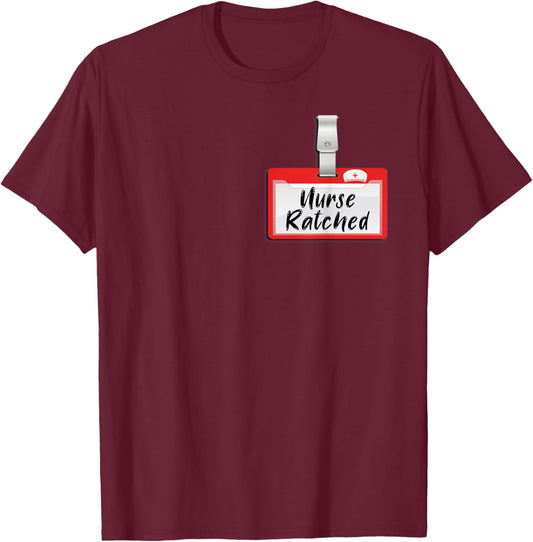 Funny Nurse Ratched Name Tags, Handwritten Work Badge Design T-Shirt - T-Shirt | Maroon