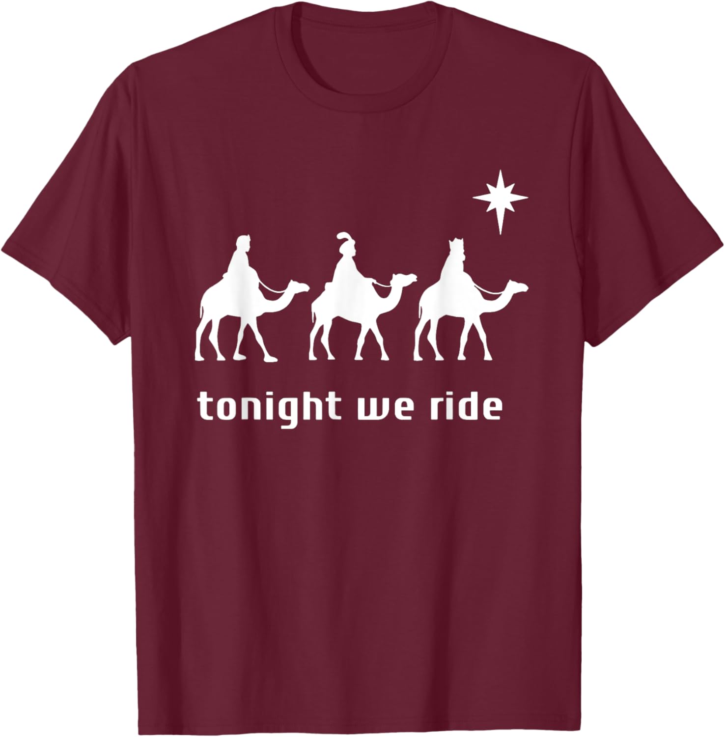 Tonight We Ride Camel Ride Christian T-Shirt - T-Shirt | Maroon