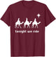 Tonight We Ride Camel Ride Christian T-Shirt - T-Shirt | Maroon