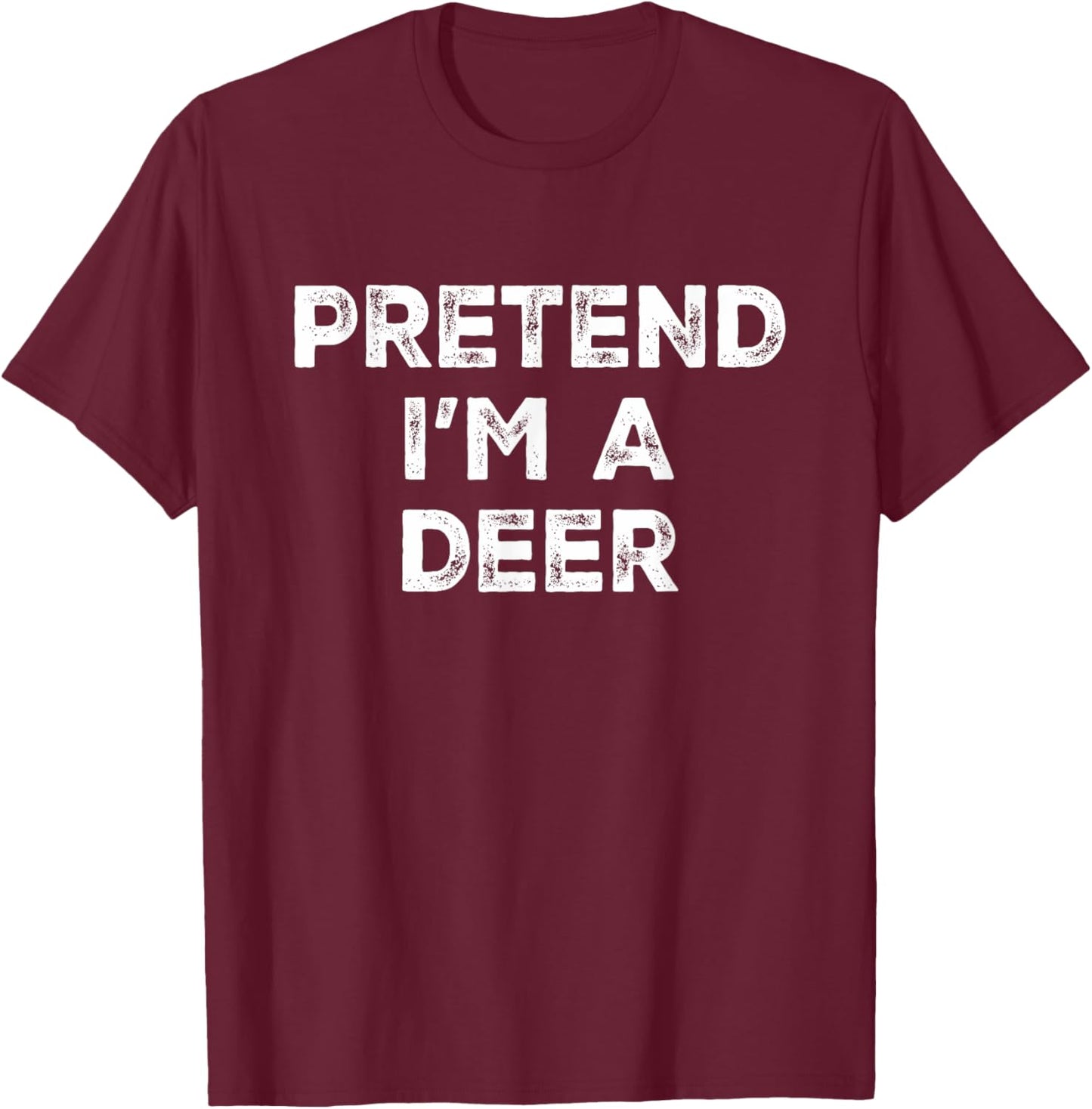 Pretend I'm A Deer Lazy Halloween Costume T-Shirt - T-Shirt | Maroon