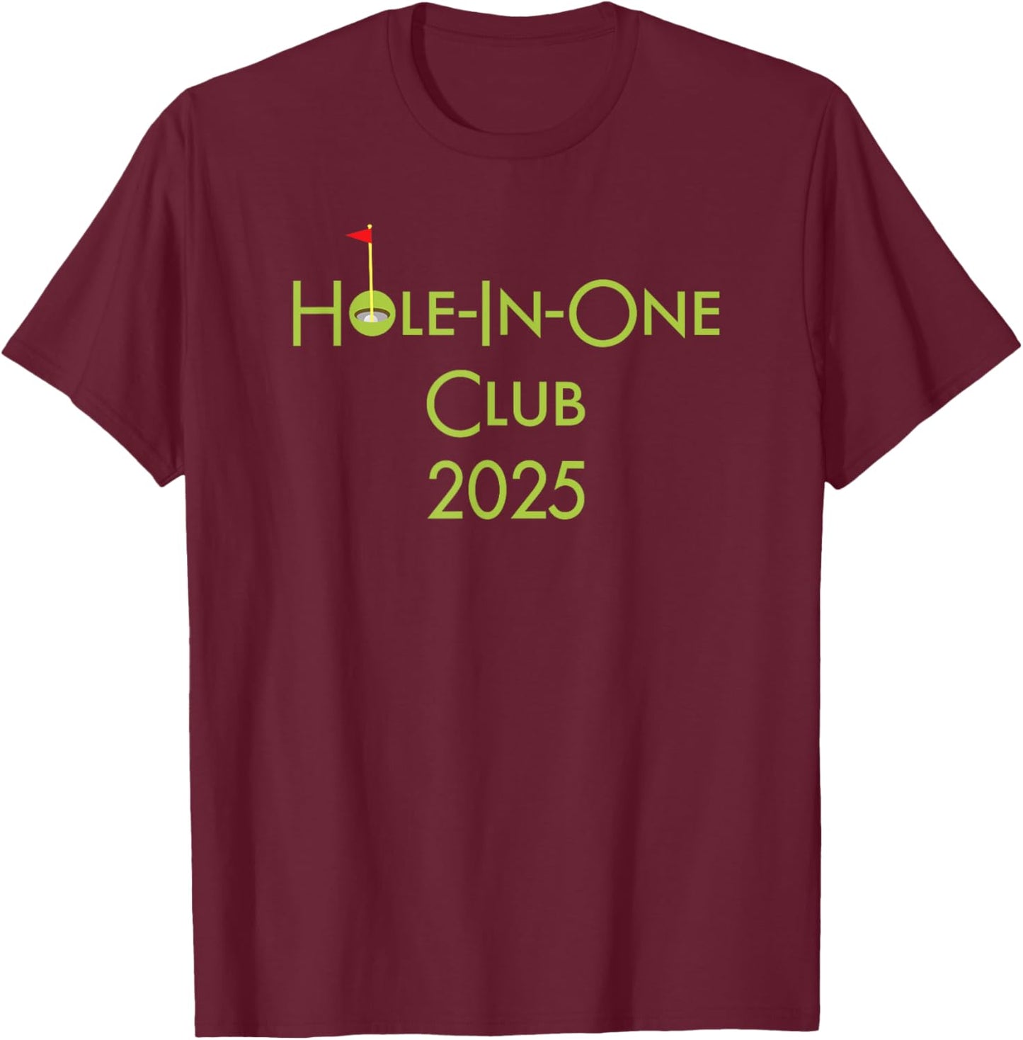 Hole In One Club 2025 T-Shirt - T-Shirt | Maroon