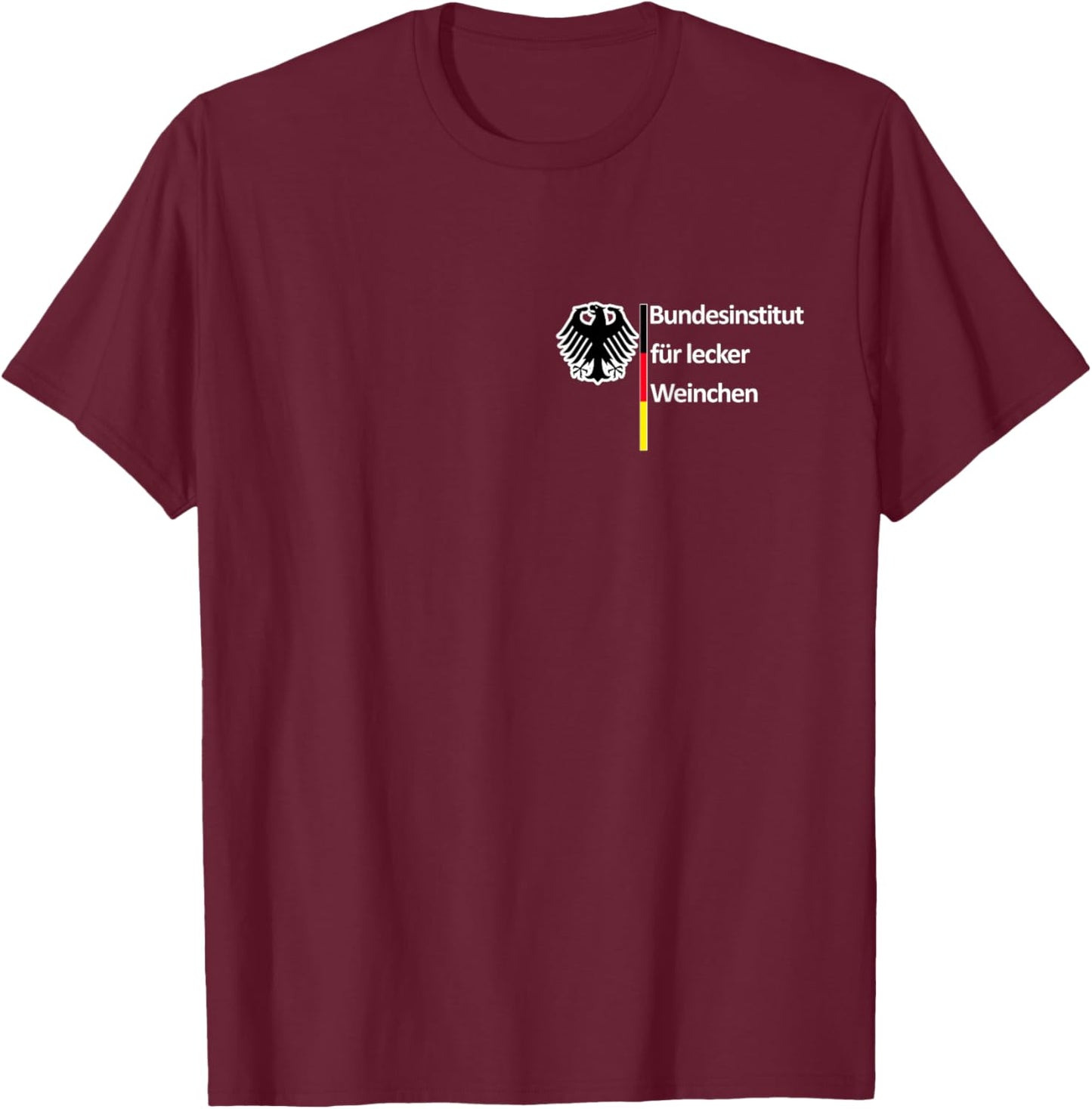 Bundesinstitut für lecker Weinchen , Wein , Weinliebhaber T-Shirt - T-Shirt | Maroon