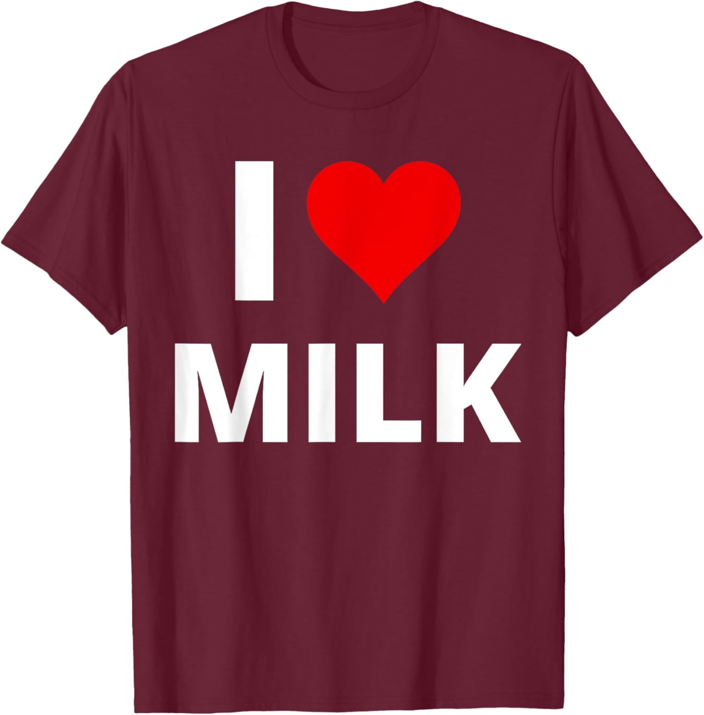 I Love Milk, With A Red Heart T-Shirt - T-Shirt | Maroon