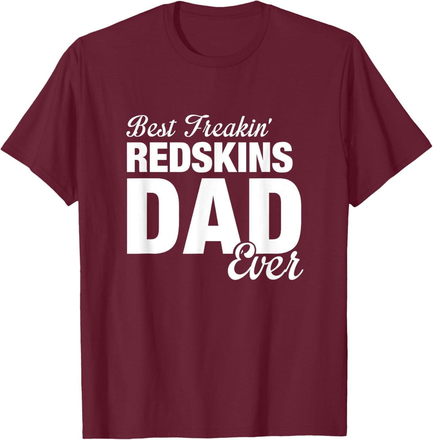Redskins Goshen Best Freakin' Dad Ever HS T-Shirt - T-Shirt | Maroon